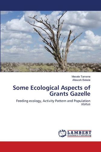 Some Ecological Aspects of Grants Gazelle (Paperback)
