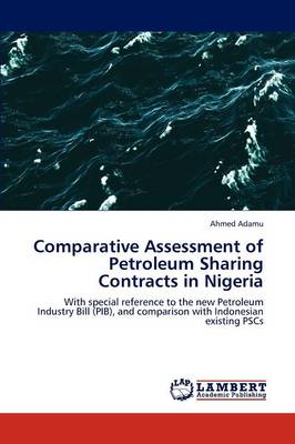 Comparative Assessment of Petroleum Sharing Contracts in Nigeria (Paperback)