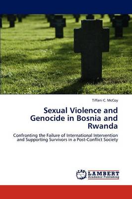 Sexual Violence and Genocide in Bosnia and Rwanda (Paperback)