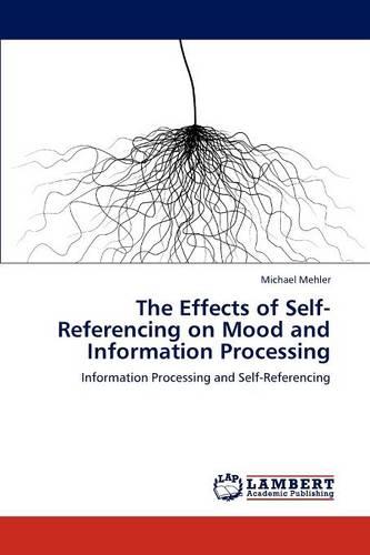 The Effects of Self-Referencing on Mood and Information Processing (Paperback)