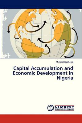 Capital Accumulation and Economic Development in Nigeria (Paperback)