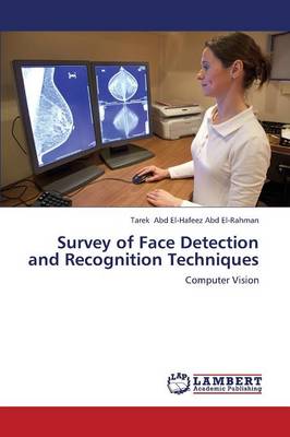 Survey of Face Detection and Recognition Techniques (Paperback)