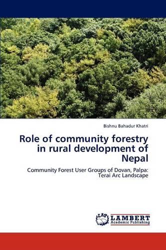 Role of Community Forestry in Rural Development of Nepal (Paperback)