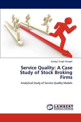 Service Quality: A Case Study of Stock Broking Firms (Paperback)