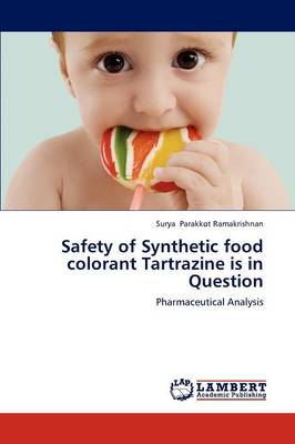 Safety of Synthetic Food Colorant Tartrazine Is in Question (Paperback)