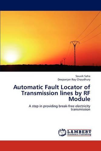 Automatic Fault Locator of Transmission Lines by RF Module (Paperback)