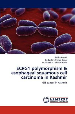 Ecrg1 Polymorphism & Esophageal Squamous Cell Carcinoma in Kashmir (Paperback)