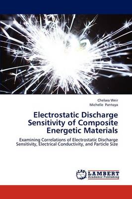 Electrostatic Discharge Sensitivity of Composite Energetic Materials (Paperback)