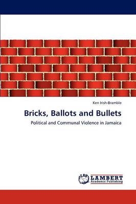 Bricks, Ballots and Bullets (Paperback)