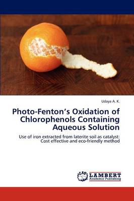 Photo-Fenton's Oxidation of Chlorophenols Containing Aqueous Solution (Paperback)