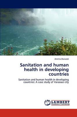 Sanitation and Human Health in Developing Countries (Paperback)