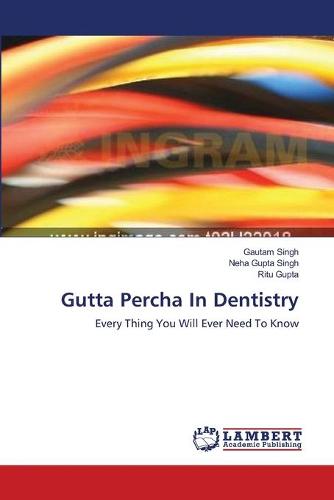 Gutta Percha in Dentistry (Paperback)
