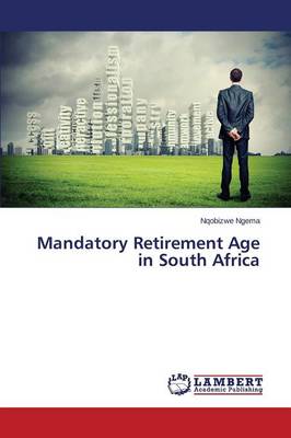 Mandatory Retirement Age in South Africa (Paperback)