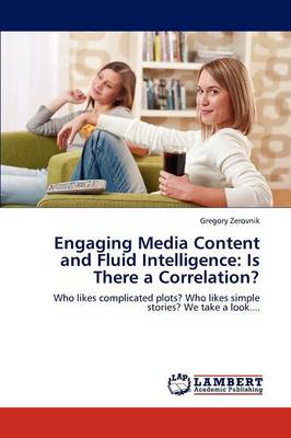 Engaging Media Content and Fluid Intelligence: Is There a Correlation? (Paperback)