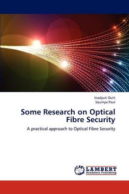 Some Research on Optical Fibre Security (Paperback)