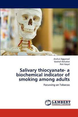 Salivary Thiocyanate- A Biochemical Indicator of Smoking Among Adults (Paperback)