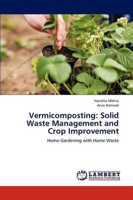 Vermicomposting: Solid Waste Management and Crop Improvement (Paperback)