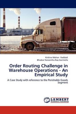 Order Routing Challenge in Warehouse Operations - An Empirical Study (Paperback)