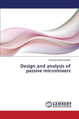 Design and Analysis of Passive Micromixers (Paperback)