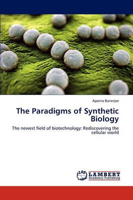 The Paradigms of Synthetic Biology (Paperback)