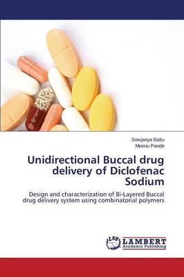 Unidirectional Buccal Drug Delivery of Diclofenac Sodium (Paperback)