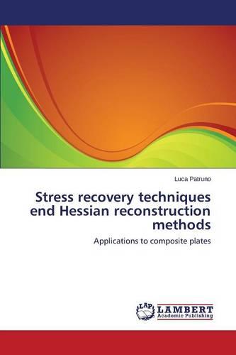 Stress Recovery Techniques End Hessian Reconstruction Methods (Paperback)