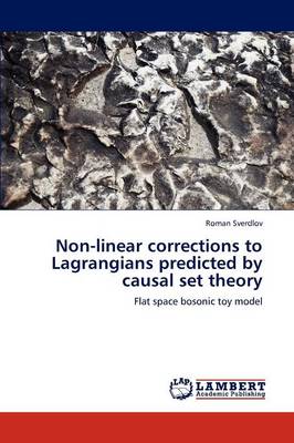 Non-Linear Corrections to Lagrangians Predicted by Causal Set Theory (Paperback)