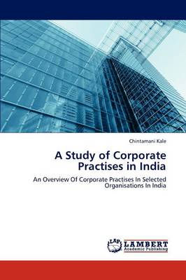 A Study of Corporate Practises in India (Paperback)