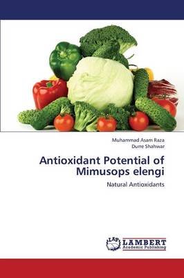 Antioxidant Potential of Mimusops Elengi (Paperback)