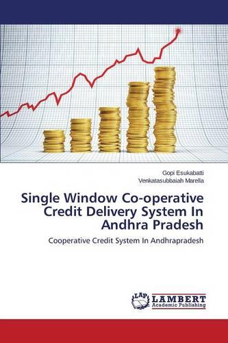 Single Window Co-Operative Credit Delivery System in Andhra Pradesh (Paperback)