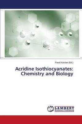 Acridine Isothiocyanates: Chemistry and Biology (Paperback)