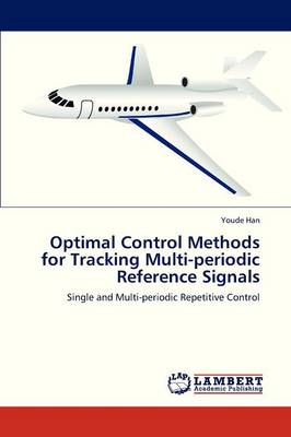 Optimal Control Methods for Tracking Multi-Periodic Reference Signals (Paperback)