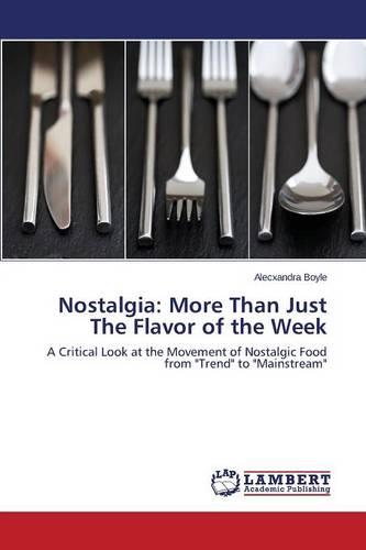 Nostalgia: More Than Just the Flavor of the Week (Paperback)