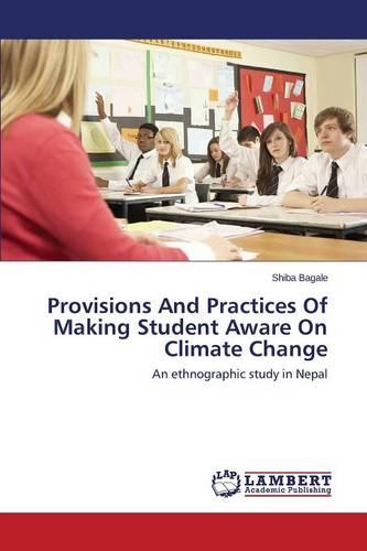 Provisions and Practices of Making Student Aware on Climate Change (Paperback)