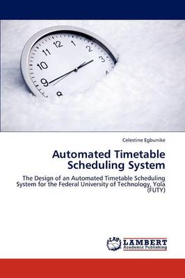 Automated Timetable Scheduling System (Paperback)