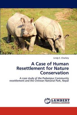 A Case of Human Resettlement for Nature Conservation (Paperback)