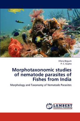 Morphotaxonomic Studies of Nematode Parasites of Fishes from India (Paperback)