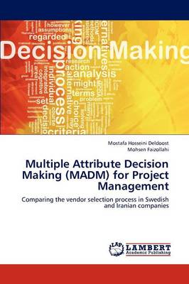 Multiple Attribute Decision Making (Madm) for Project Management (Paperback)