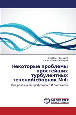 Nekotorye Problemy Prosteyshikh Turbulentnykh Techeniy(sbornik 4) (Paperback)
