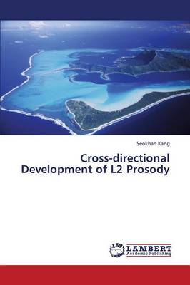 Cross-Directional Development of L2 Prosody (Paperback)