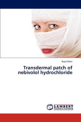 Transdermal Patch of Nebivolol Hydrochloride (Paperback)