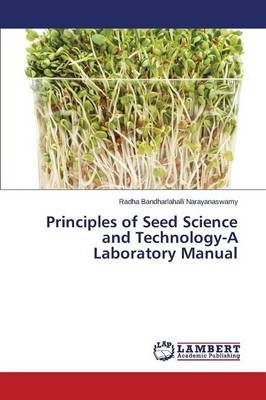 Principles of Seed Science and Technology-A Laboratory Manual (Paperback)