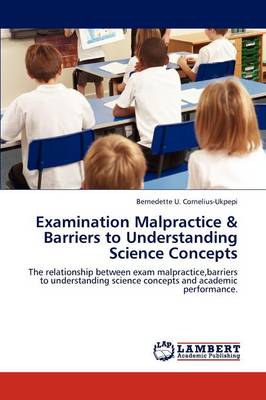 Examination Malpractice & Barriers to Understanding Science Concepts (Paperback)