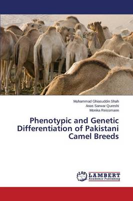 Phenotypic and Genetic Differentiation of Pakistani Camel Breeds (Paperback)