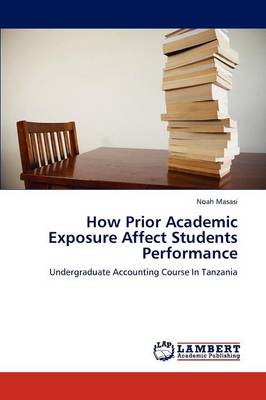 How Prior Academic Exposure Affect Students Performance (Paperback)
