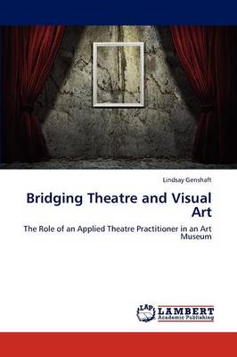 Bridging Theatre and Visual Art (Paperback)