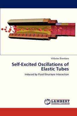 Self-Excited Oscillations of Elastic Tubes (Paperback)