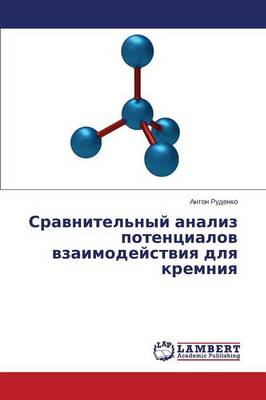 Sravnitel'nyy Analiz Potentsialov Vzaimodeystviya Dlya Kremniya (Paperback)