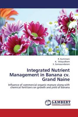 Integrated Nutrient Management in Banana CV. Grand Naine (Paperback)