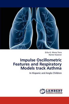 Impulse Oscillometric Features and Respiratory Models Track Asthma (Paperback)